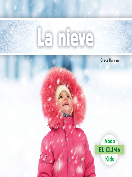 Title details for La nieve (Snow) (Spanish Version) by Grace Hansen - Available